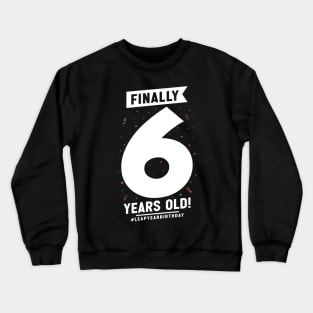 Leap Year Feb 29th Birthday February Finally 6 Years Old Crewneck Sweatshirt